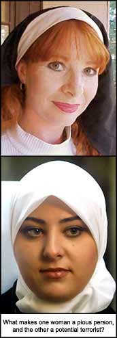 What makes one woman a pious person, and the other a potential terrorist?