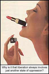 Why is it that liberation always involves just another state of oppression?