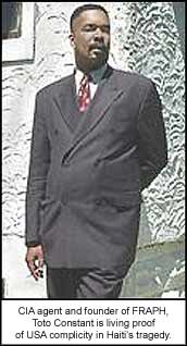 CIA agent and founder of FRAPH, Toto Constant is living proof of USA complicity in Haiti?s tragedy.